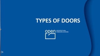 TYPES OF DOORS
 
