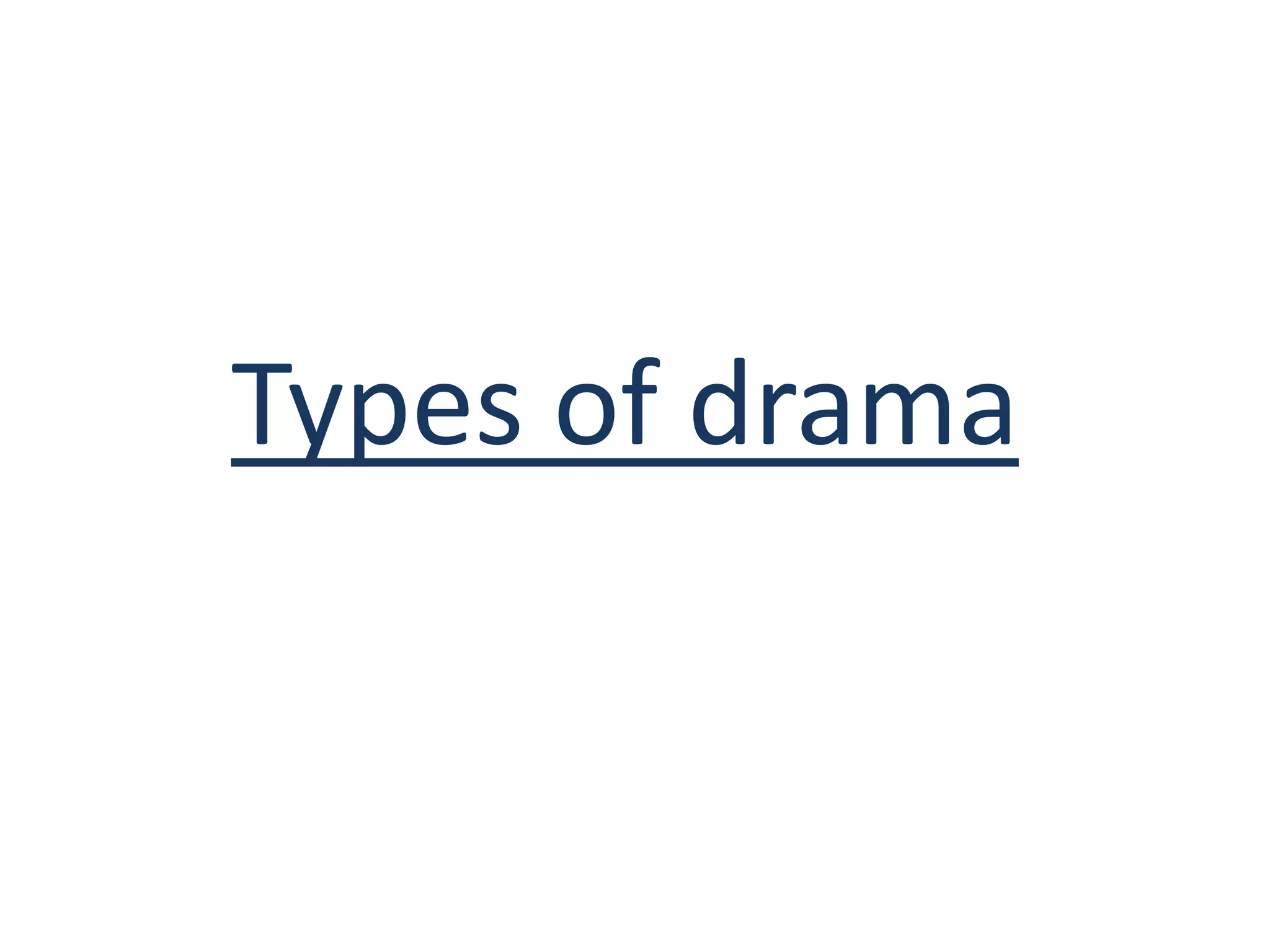 Types of drama