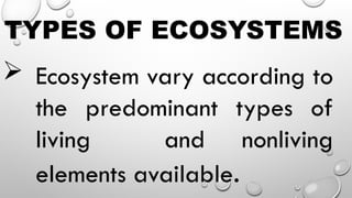 Types of ecosystems ppt.pptxddddddddddddd | PPTX