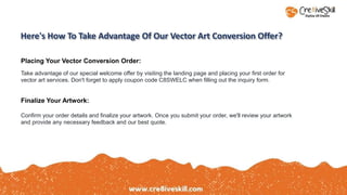 Vector Conversion Services Welcome Offer | Cre8iveSkill | PPT