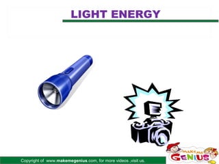 LIGHT ENERGY




Copyright of www.makemegenius.com, for more videos ,visit us.
 