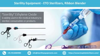 Sterility Equipment - ETO Sterilizers, Ribbon Blender
https://www.hospitalsterilizers.com/info@sterilityequipments.com+91-9510684984
 