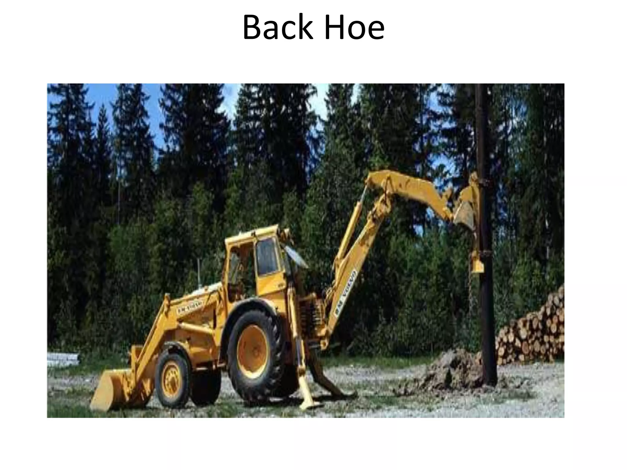 Back Hoe
 