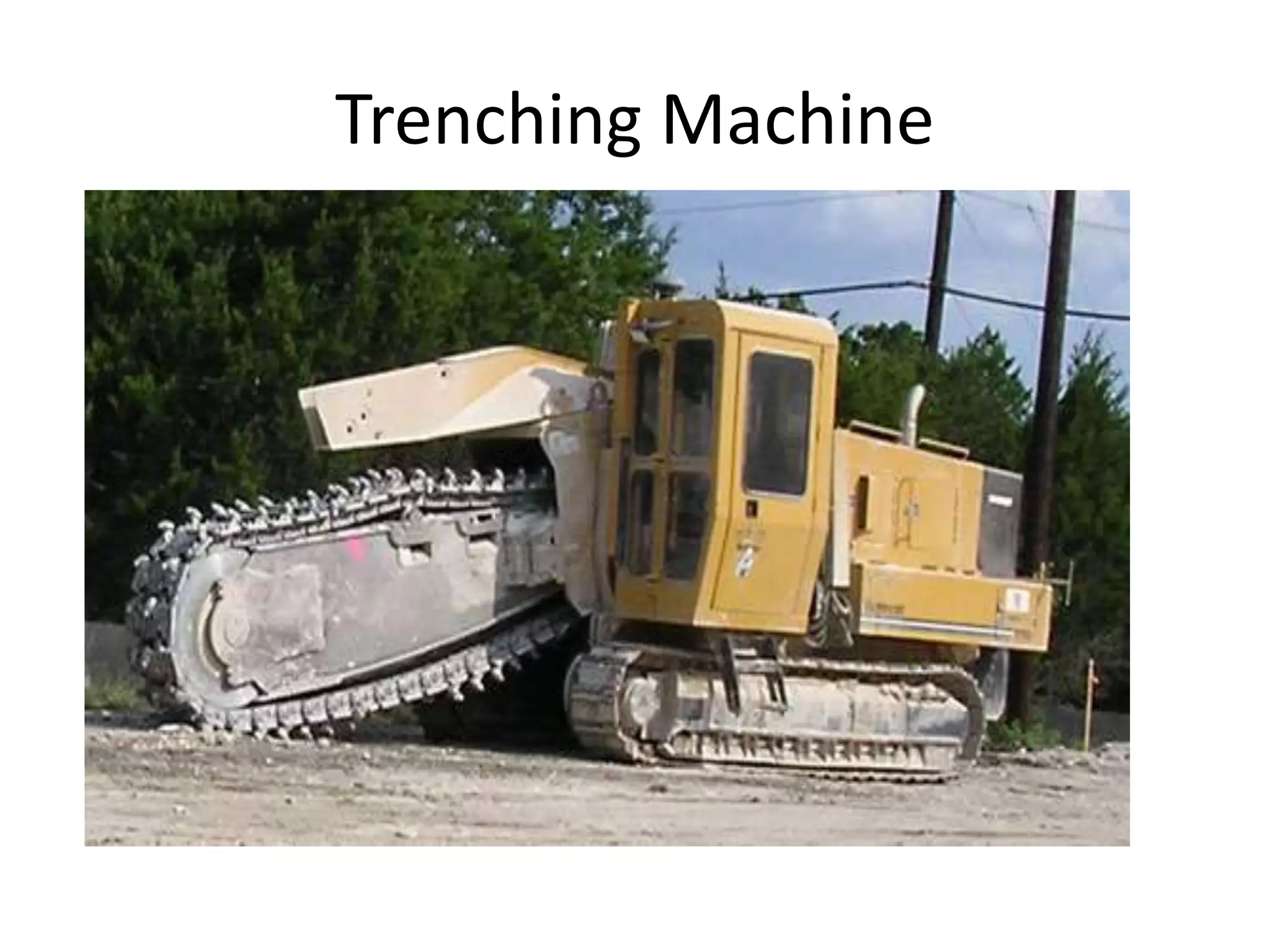 Trenching Machine
 