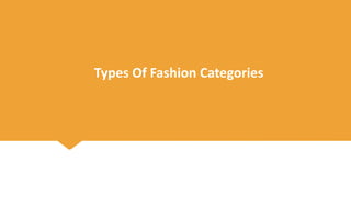 Types Of Fashion Categories
 