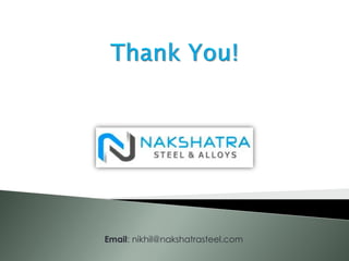 Email: nikhil@nakshatrasteel.com
 