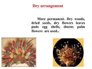 Dry Arrangement