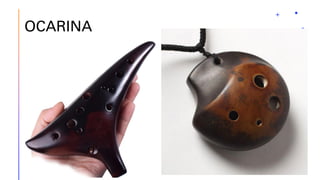 OCARINA
 