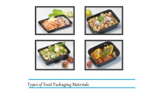 Types of Food Packaging Materials
 