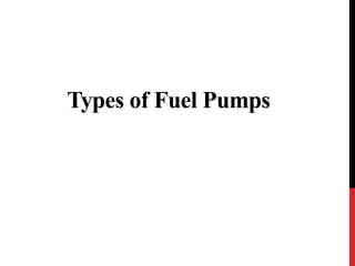 Types of Fuel Pumps
 