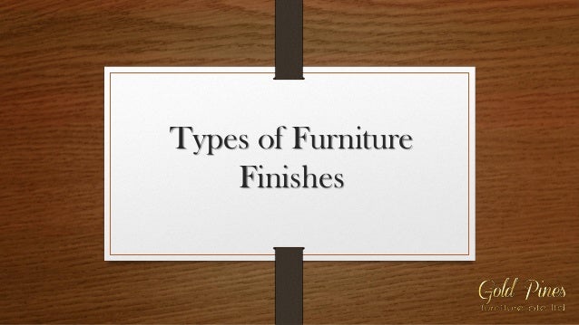 types-of-furniture-finishes