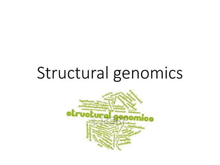 Structural genomics
 
