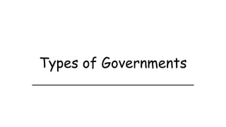 Types of Governments
_______________________
 