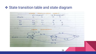 ❖ State transition table and state diagram
26
 