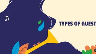 TYPES OF GUEST
 