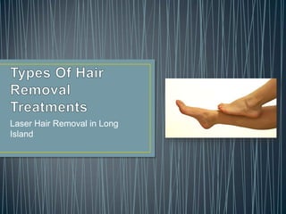 Laser Hair Removal in Long
Island
 