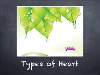 Types of Heart
 