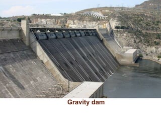.
Gravity dam
 