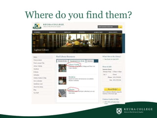 Where do you find them?
 