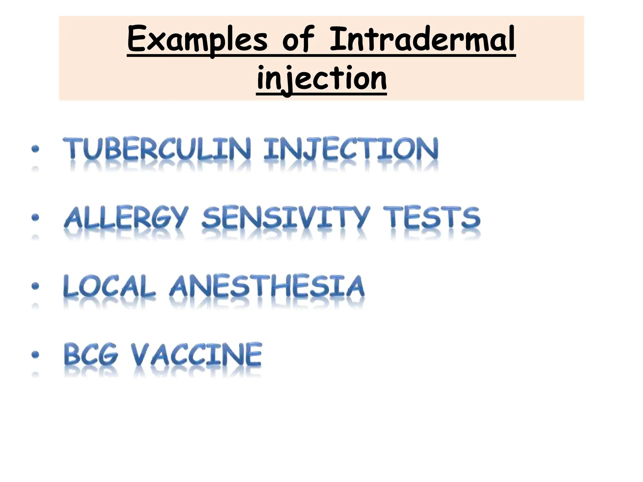 Examples of Intradermal
injection
 