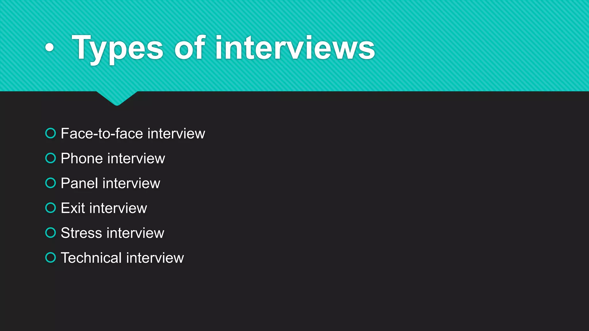 Types of interview | PPTX | Resume Writing and Advice | Job Search