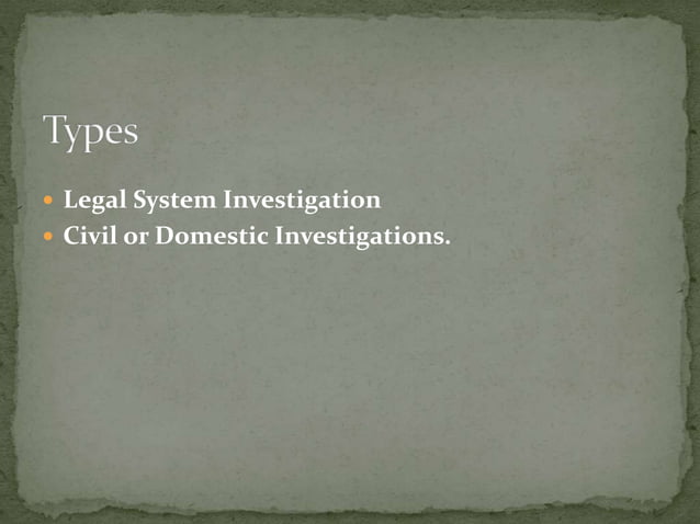 Types of investigation- Adam Quirk | PPT