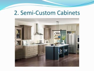 2. Semi-Custom Cabinets
 