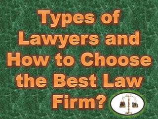 Types of Lawyers and How to Choose the Best Law Firm?