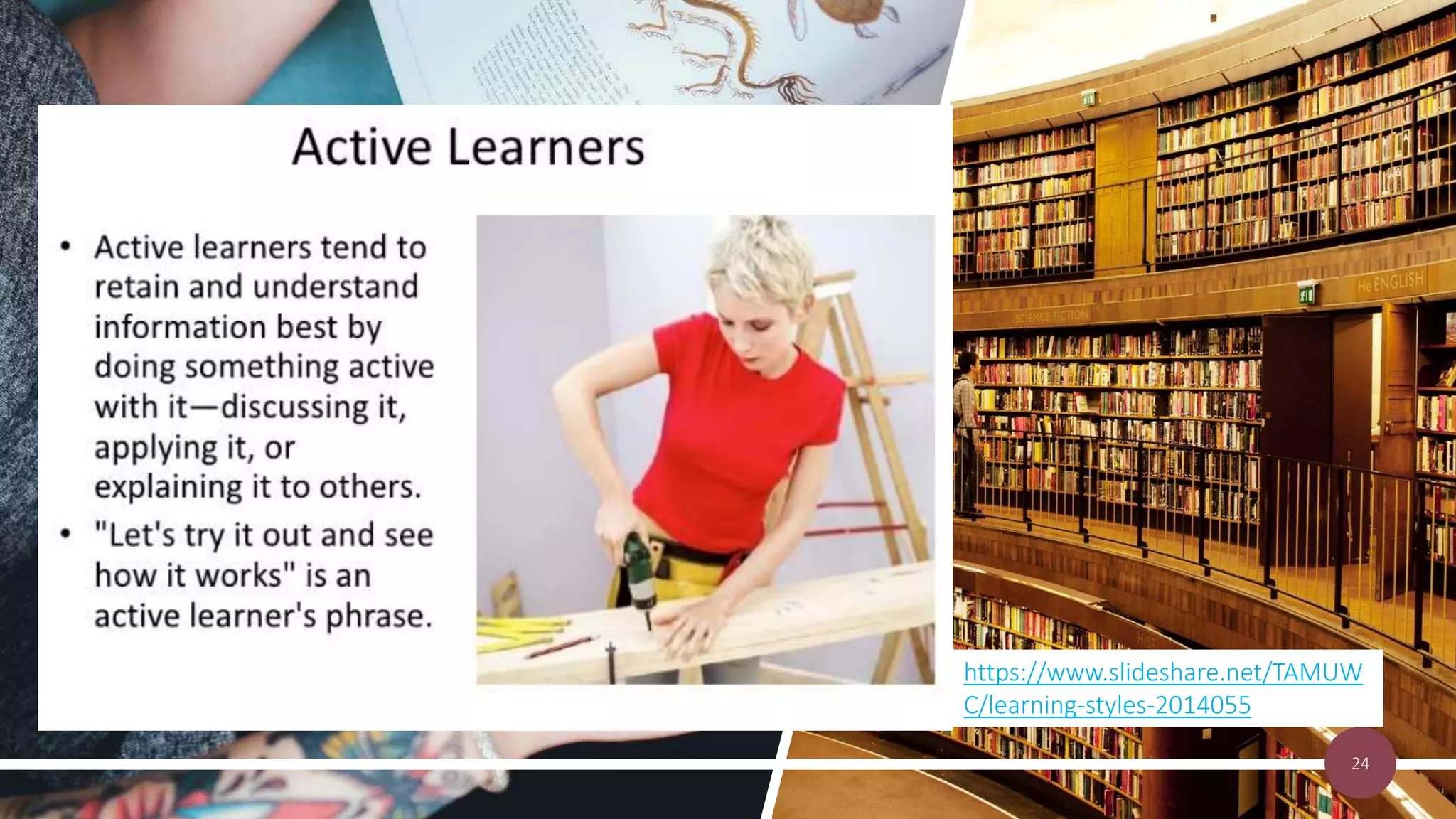 24
https://www.slideshare.net/TAMUW
C/learning-styles-2014055
 