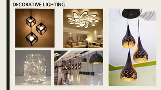 DECORATIVE LIGHTING
 