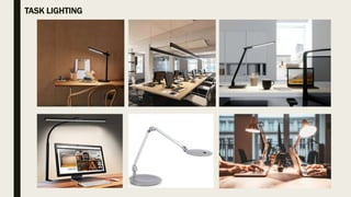 TASK LIGHTING
 