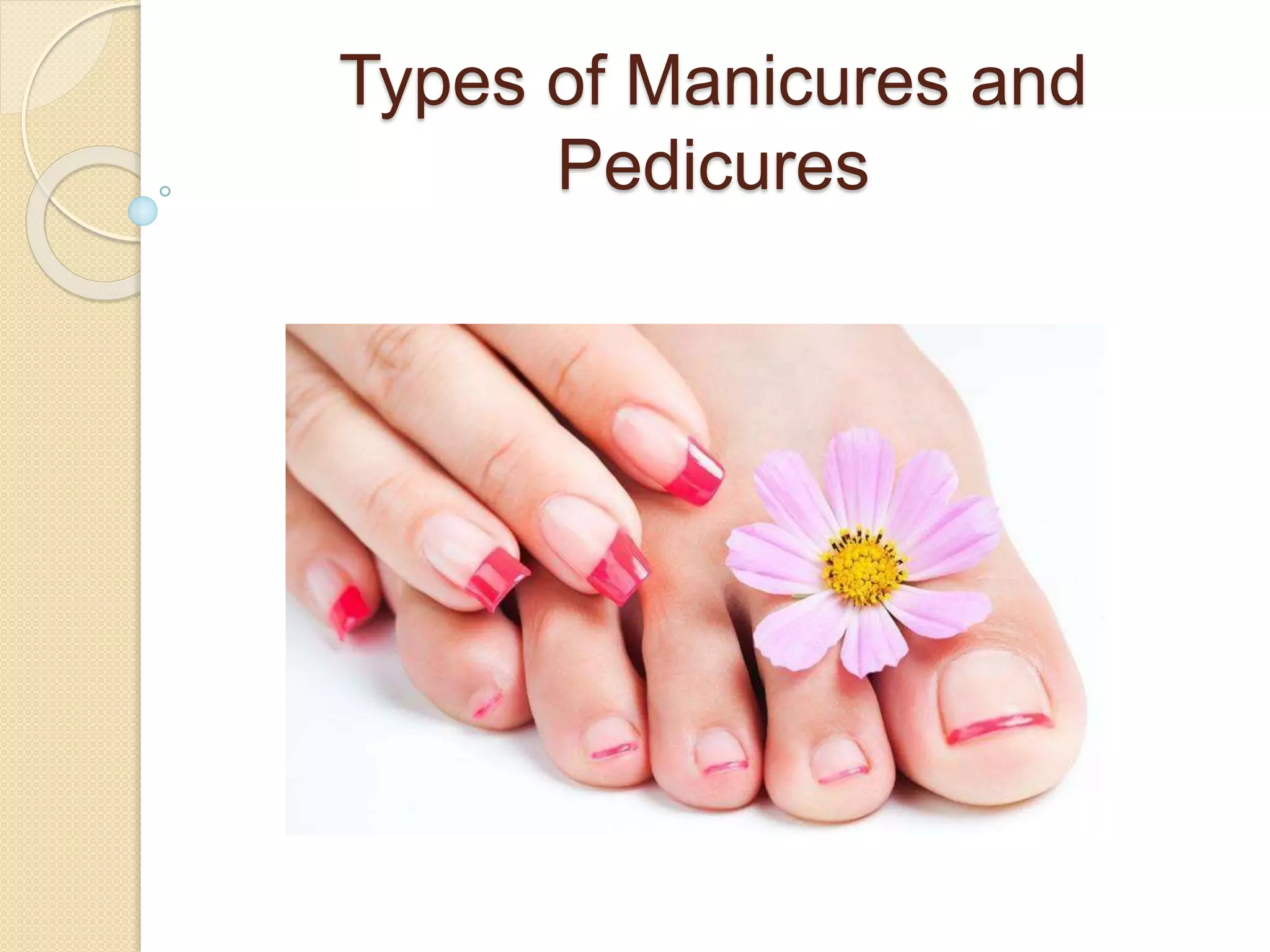 Types of Manicures and Pedicures Dr. Nova Law PPT