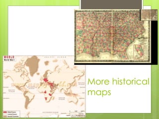 More historical
maps