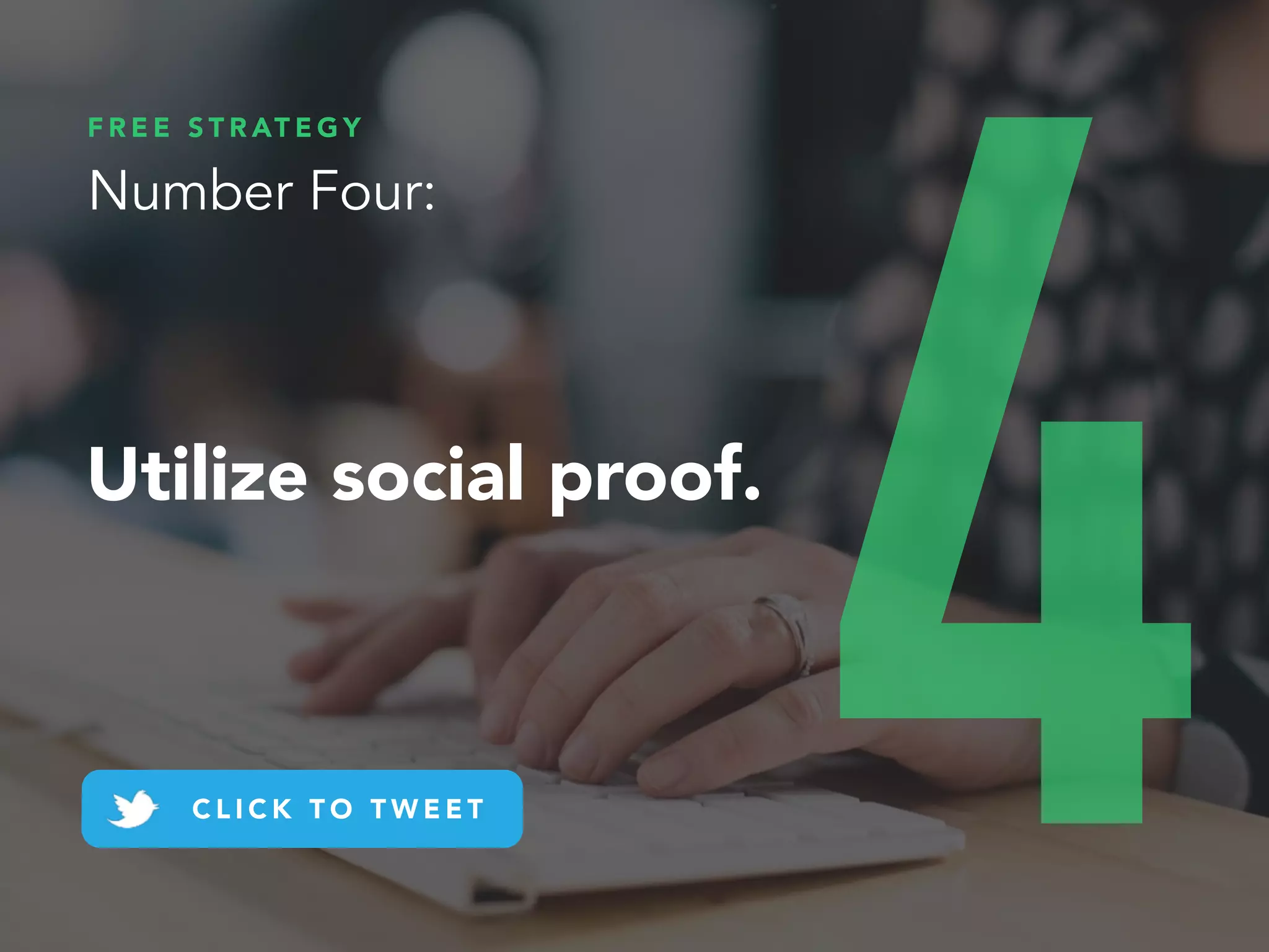 In the battle for customer attention. Social proof is still a
relatively untapped goldmine in the age of social media.
What is social proof? In short, It’s the positive influence created
when someone finds out that others are doing something.
It’s most effective when using multiple kinds of social proof.
A B O U T T H I S S T R A T E G Y
4 . 1
 