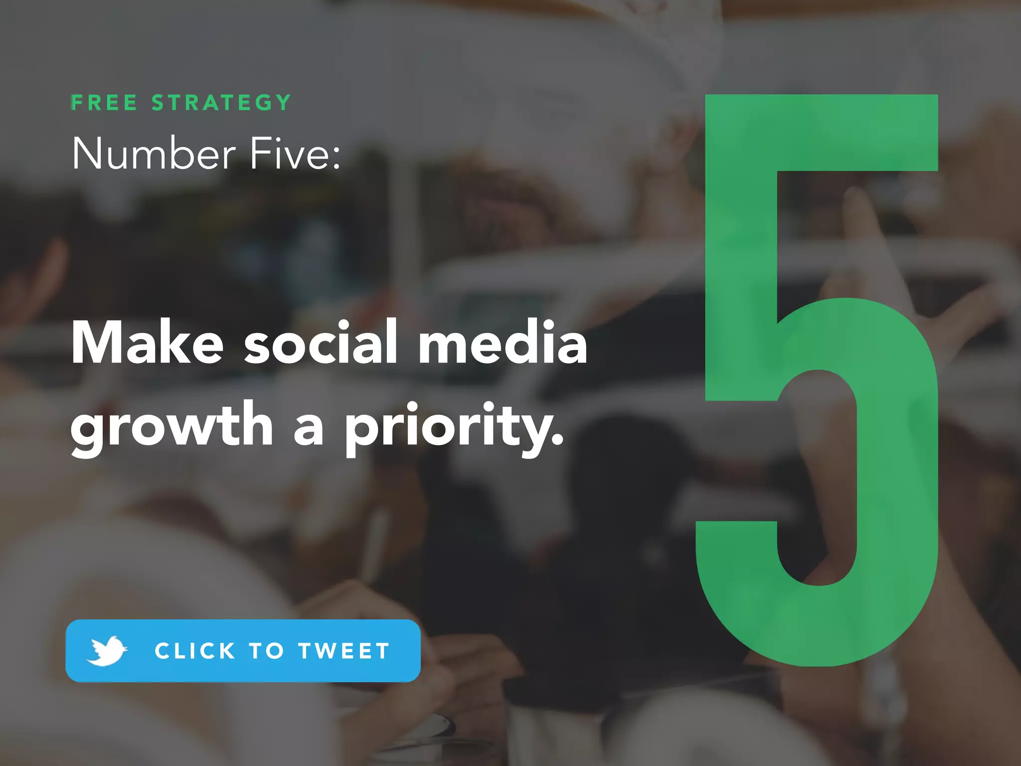 So much of the customer experience now lives on the web,
with social media, brands can now be more involved in a
customer's online experience.
Facebook, Twitter, LinkedIn and Google+ are referred to as the
“Big 4.” Every business should have a presence on those sites.
A B O U T T H I S S T R A T E G Y
5 . 1
 