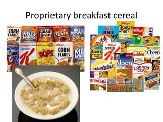 Proprietary breakfast cereal 
 