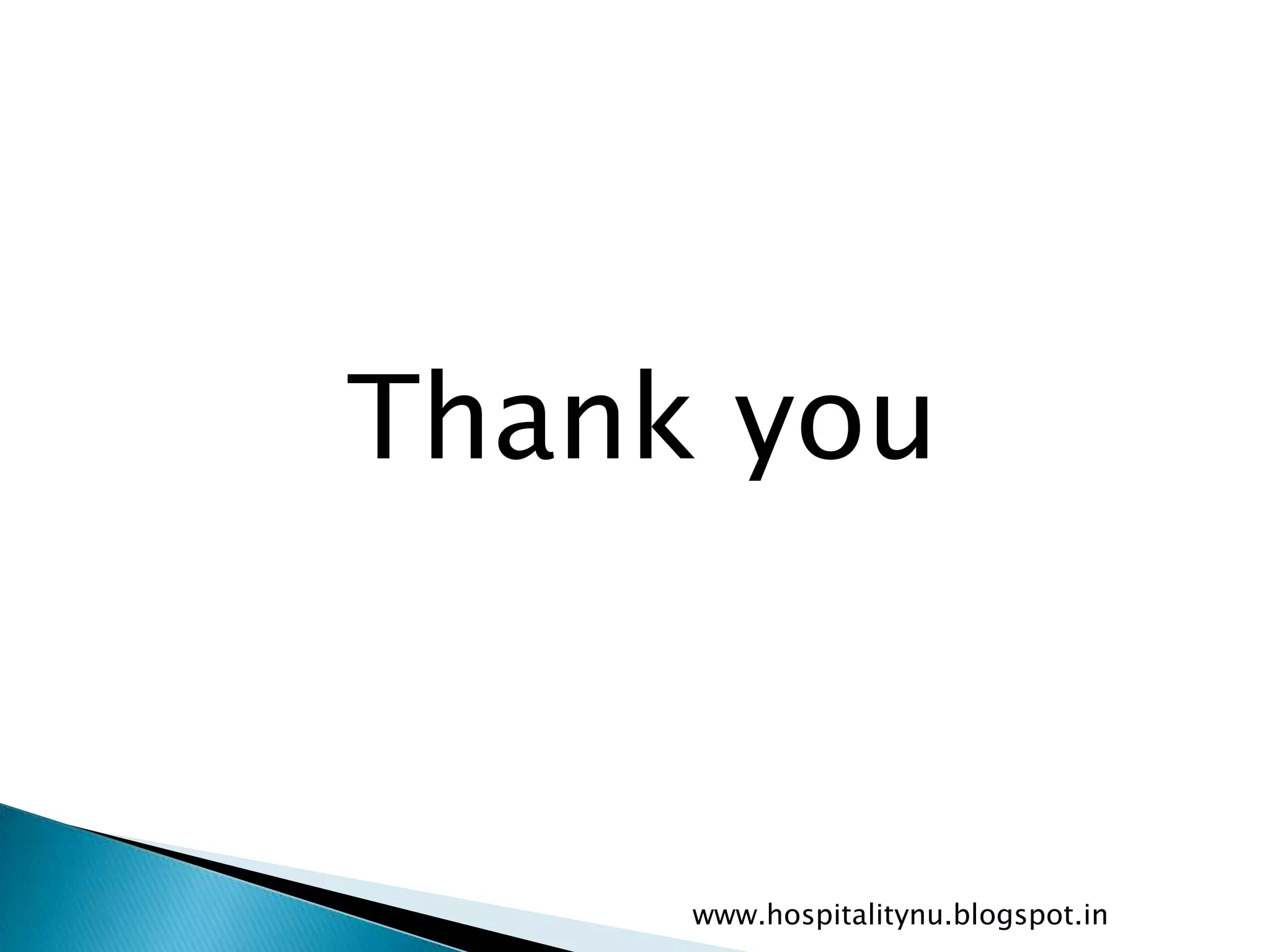 Thank you



     www.hospitalitynu.blogspot.in
 