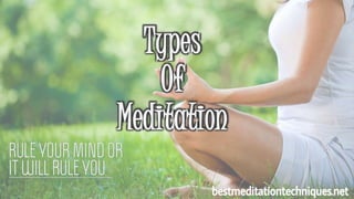 Types
Of
Meditation
 