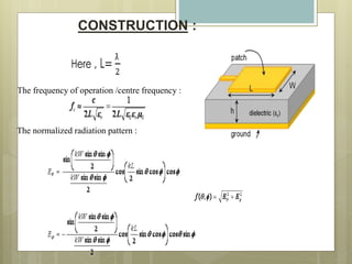 CONSTRUCTION :
The normalized radiation pattern :
The frequency of operation /centre frequency :
 