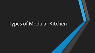 Types of Modular Kitchen
 