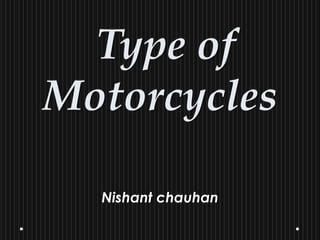  Type of Motorcycles Nishant chauhan  