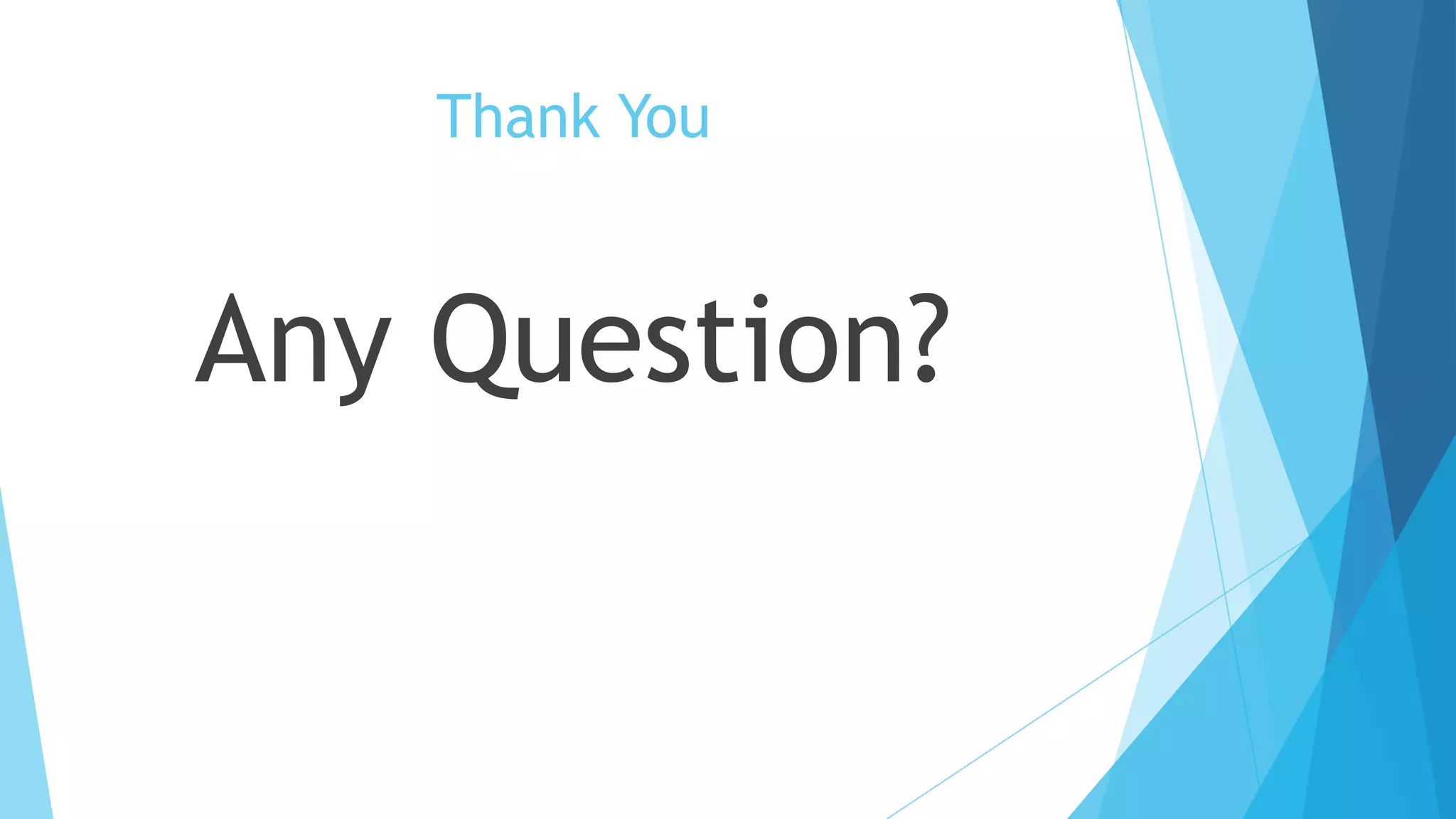 Thank You
Any Question?
 