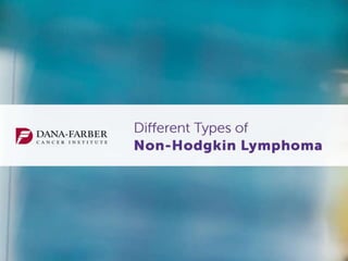 What are the Different Types of Non-Hodgkin Lymphoma? 