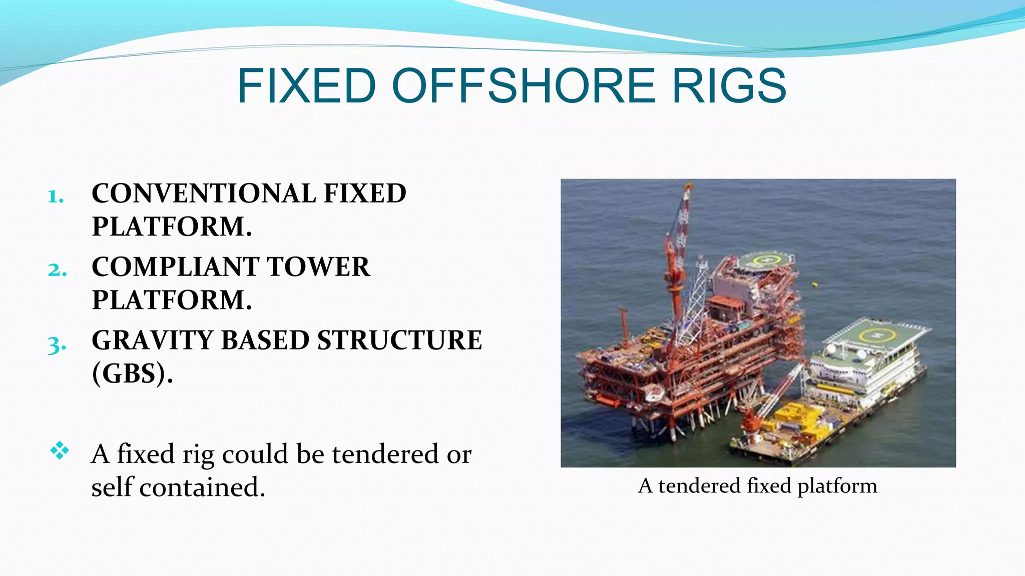 Types of Offshore Oil and Gas rigs | PPT