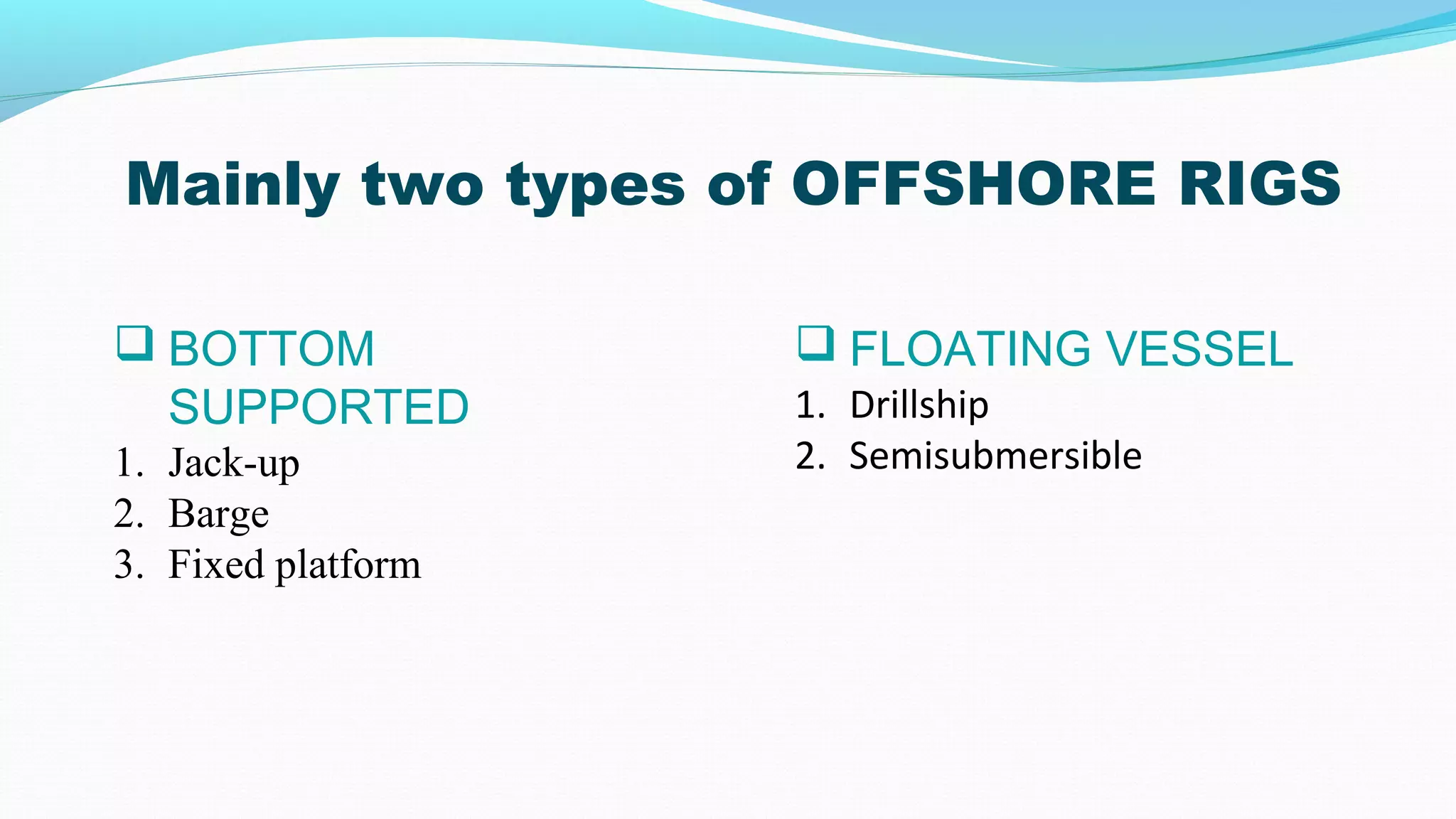Types of Offshore Oil and Gas rigs | PPT