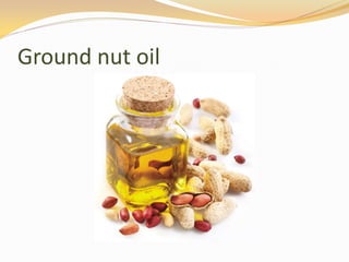 Ground nut oil
 