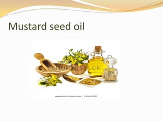 Mustard seed oil
 