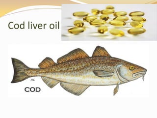 Cod liver oil
 