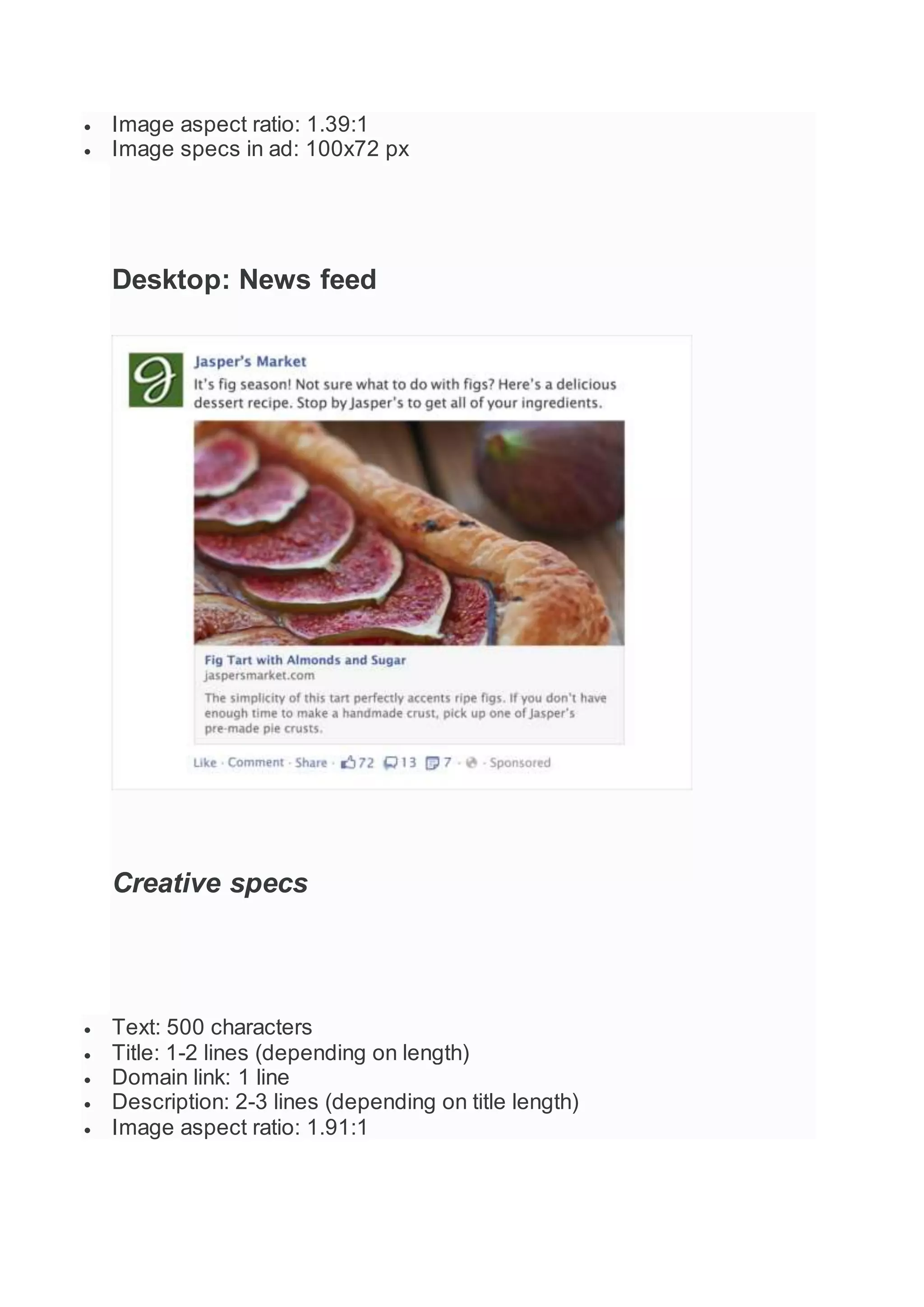  Image aspect ratio: 1.39:1
 Image specs in ad: 100x72 px
Desktop: News feed
Creative specs
 Text: 500 characters
 Title: 1-2 lines (depending on length)
 Domain link: 1 line
 Description: 2-3 lines (depending on title length)
 Image aspect ratio: 1.91:1
 