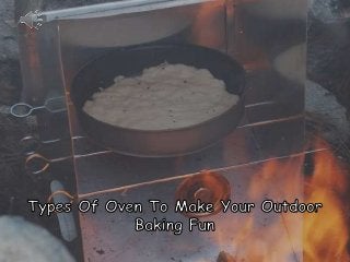 Types Of Oven To Make Your Outdoor Baking Fun